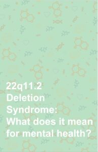 Book Cover: 22q11.2 Deletion Syndrome: What Does it Mean for Mental Health?